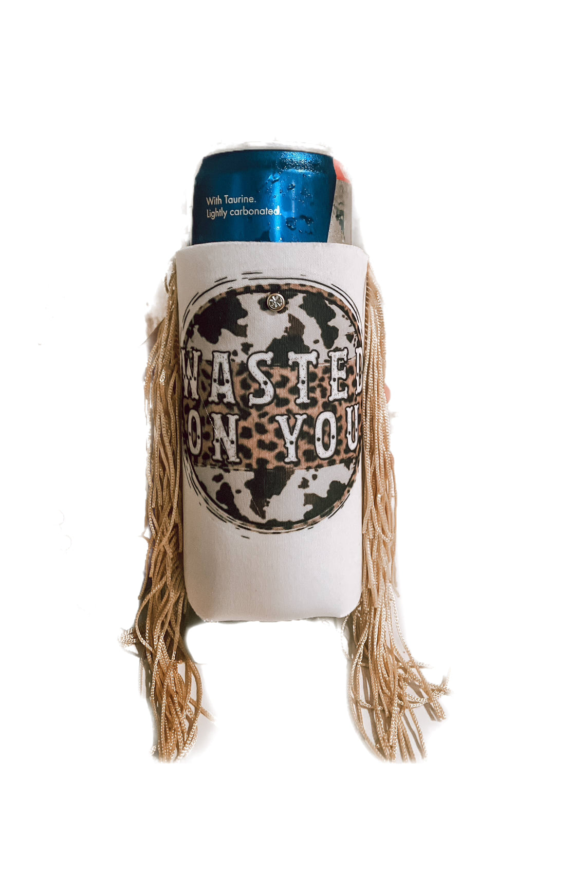 Wasted On You Fringe Koozie